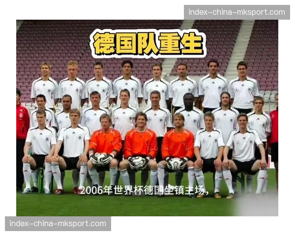 世界杯热身赛：德国队公布对阵荷兰与法国的两场友谊赛大名单